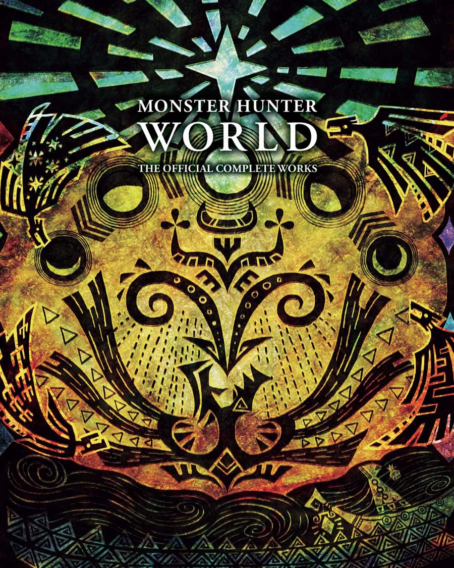 Monster Hunter: World - The Official Complete Works Art Book